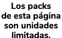 Los packs de esta p gina son unidades limitadas. 