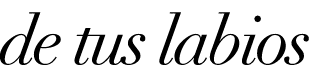 de tus labios