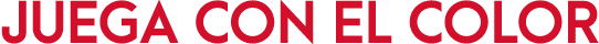 JUEGA CON EL COLOR