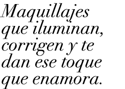 Maquillajes que iluminan, corrigen y te dan ese toque que enamora.