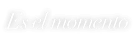 Es el momento
