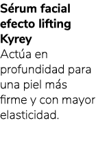 S rum facial efecto lifting Kyrey Act a en profundidad para una piel m s firme y con mayor elasticidad.