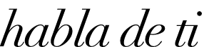 habla de ti