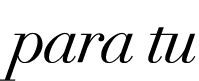 para tu
