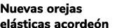 Nuevas orejas el sticas acorde n
