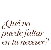 ¿Qu no puede faltar en tu neceser?