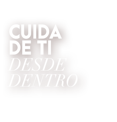 CUIDA DE TI DESDE DENTRO