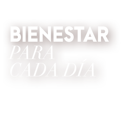 BIENESTAR PARA CADA D A 