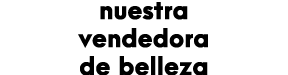 nuestra vendedora de belleza 