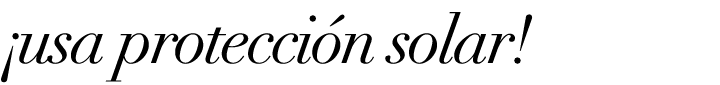 ¡usa protecci n solar!