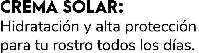 CREMA SOLAR: Hidrataci n y alta protecci n para tu rostro todos los d as.