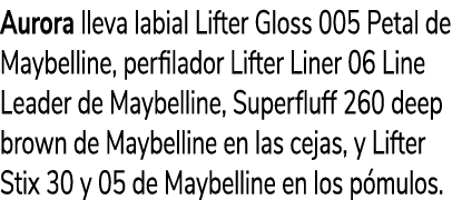 Aurora lleva labial Lifter Gloss 005 Petal de Maybelline, perfilador Lifter Liner 06 Line Leader de Maybelline, Super...