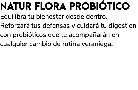 NATUR FLORA PROBI TICO Equilibra tu bienestar desde dentro. Reforzar tus defensas y cuidar  tu digesti n con probi t...