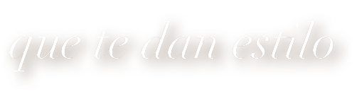 que te dan estilo