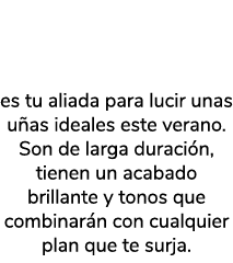 La gama Ink Bonder es tu aliada para lucir unas u as ideales este verano. Son de larga duraci n, tienen un acabado br...