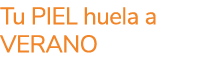 Tu PIEL huela a VERANO